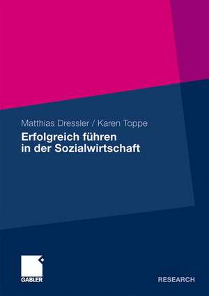 Erfolgreich führen in der Sozialwirtschaft de Matthias Dressler