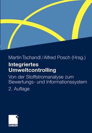 Integriertes Umweltcontrolling: Von der Stoffstromanalyse zum Bewertungs- und Informationssystem de Martin Tschandl