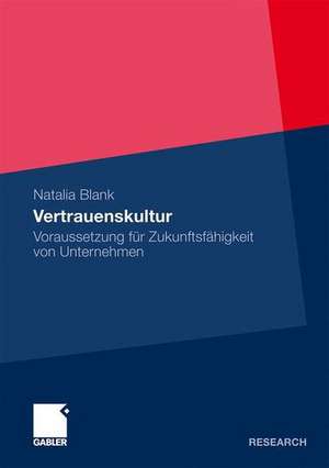 Vertrauenskultur: Voraussetzung für Zukunftsfähigkeit von Unternehmen de Natalia Blank