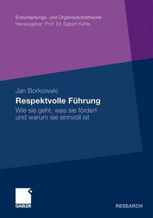 Respektvolle Führung: Wie sie geht, was sie fördert und warum sie sinnvoll ist de Jan Borkowski