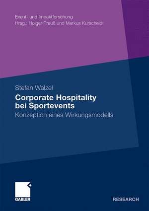 Corporate Hospitality bei Sportevents: Konzeption eines Wirkungsmodells de Stefan Walzel