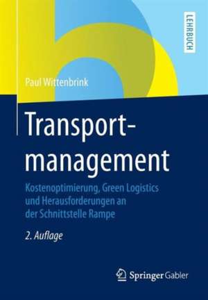 Transportmanagement: Kostenoptimierung, Green Logistics und Herausforderungen an der Schnittstelle Rampe de Paul Wittenbrink