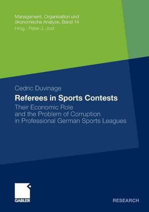 Referees in Sports Contests: Their Economic Role and the Problem of Corruption in Professional German Sports Leagues de Cedric Duvinage