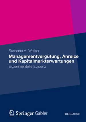 Managementvergütung, Anreize und Kapitalmarkterwartungen de Susanne A. Welker