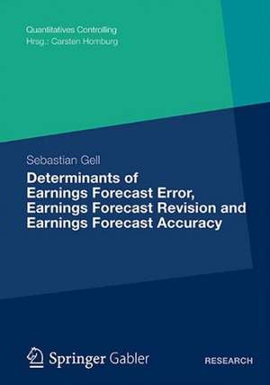 Determinants of Earnings Forecast Error, Earnings Forecast Revision and Earnings Forecast Accuracy de Sebastian Gell