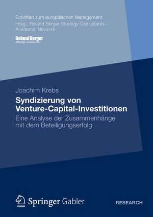 Syndizierung von Venture-Capital-Investitionen: Eine Analyse der Zusammenhänge mit dem Beteiligungserfolg de Joachim Krebs