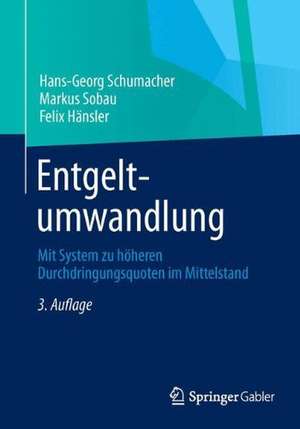 Entgeltumwandlung: Mit System zu höheren Durchdringungsquoten im Mittelstand de Hans-Georg Schumacher