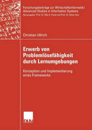 Erwerb von Problemlösefähigkeit durch Lernumgebungen: Konzeption und Implementierung eines Frameworks de Christian Ullrich