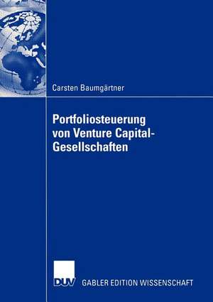 Portfoliosteuerung von Venture Capital-Gesellschaften de Carsten Baumgärtner