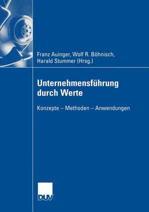 Unternehmensführung durch Werte: Konzepte — Methoden — Anwendungen de Franz Auinger