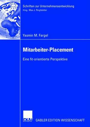 Mitarbeiter-Placement: Eine fit-orientierte Perspektive de Yasmin M. Fargel