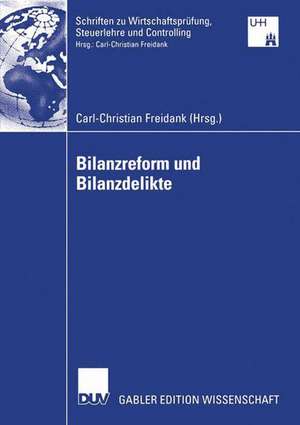 Bilanzreform und Bilanzdelikte de Carl-Christian Freidank