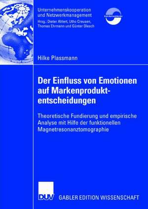 Der Einfluss von Emotionen auf Markenproduktentscheidungen: Theoretische Fundierung und empirische Analyse mit Hilfe der funktionellen Magnetresonanztomographie de Hilke Plassmann