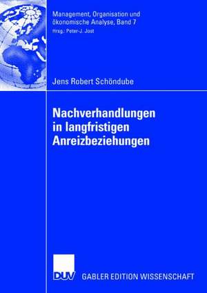 Nachverhandlungen in langfristigen Anreizbeziehungen de Jens Robert Schöndube