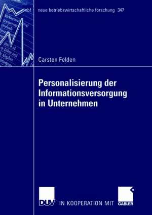 Personalisierung der Informationsversorgung in Unternehmen de Carsten Felden