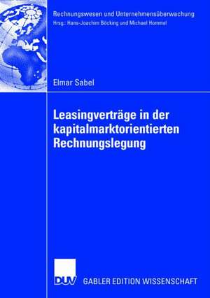 Leasingverträge in der kapitalmarktorientierten Rechnungslegung de Elmar Sabel