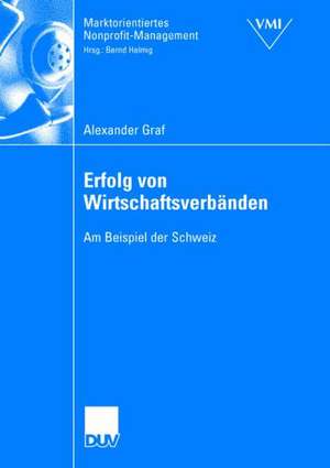 Erfolg von Wirtschaftsverbänden: Am Beispiel der Schweiz de Alexander Graf