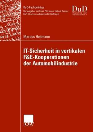 IT-Sicherheit in vertikalen F&E-Kooperationen der Automobilindustrie de Marcus Heitmann