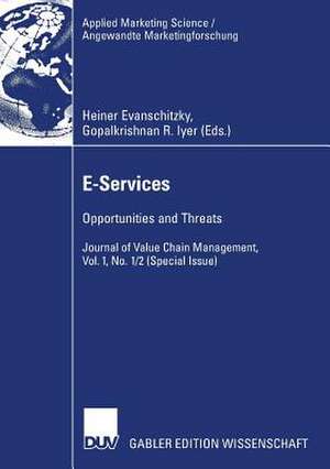 E-Services: Opportunities and Threats - Journal of Value Chain Management, Vol. 1, No. 1/2 (Special Issue) de Heiner Evanschitzky