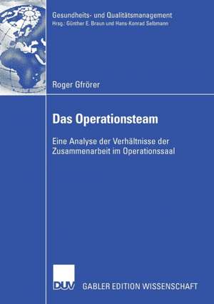 Das Operationsteam: Eine Analyse der Verhältnisse der Zusammenarbeit im Operationssaal de Roger Gfrörer