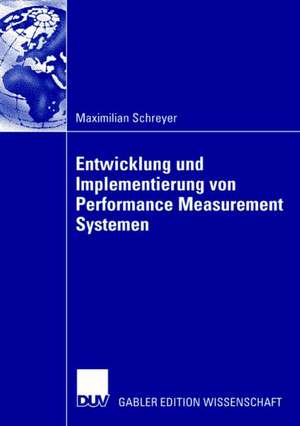 Entwicklung und Implementierung von Performance Measurement Systemen de Maximilian Schreyer