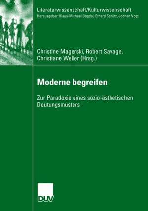 Moderne begreifen: Zur Paradoxie eines sozio-ästhetischen Deutungsmusters de Christine Magerski