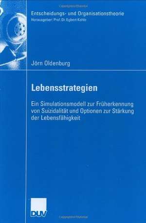 Lebensstrategien: Ein Simulationsmodell zur Früherkennung von Suizidalität und Optionen zur Stärkung der Lebensfähigkeit de Jörn Oldenburg