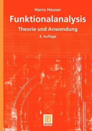 Funktionalanalysis: Theorie und Anwendung de Harro Heuser