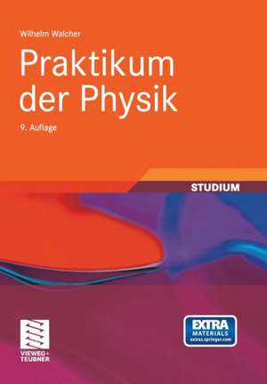 Praktikum der Physik de Wilhelm Walcher