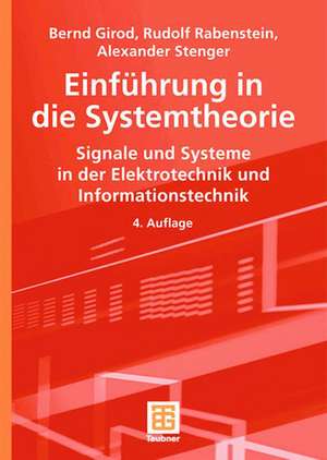 Einführung in die Systemtheorie: Signale und Systeme in der Elektrotechnik und Informationstechnik de Bernd Girod