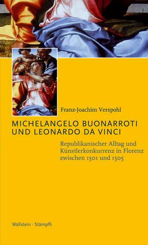 Michelangelo Buonarroti und Leonardo Da Vinci de Joachim Verspohl