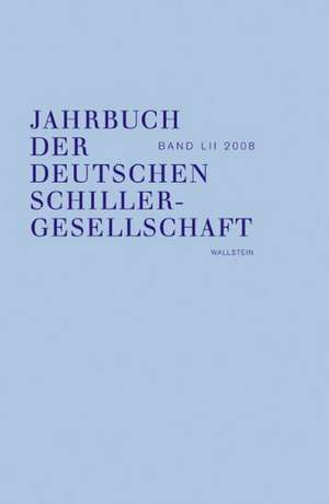 Jahrbuch der Deutschen Schillergesellschaft 52. Internationales Organ für neuere deutsche Literatur de Wilfried Barner