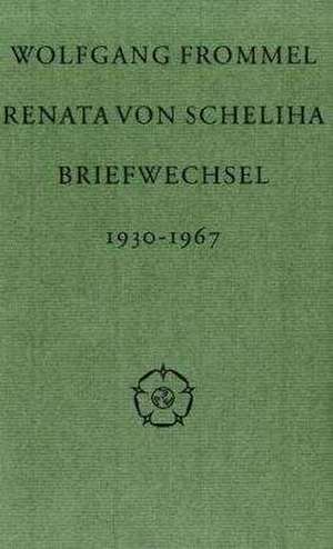 Wolfgang Frommel und Renata von Scheliha. Briefwechsel de Wolfgang Frommel