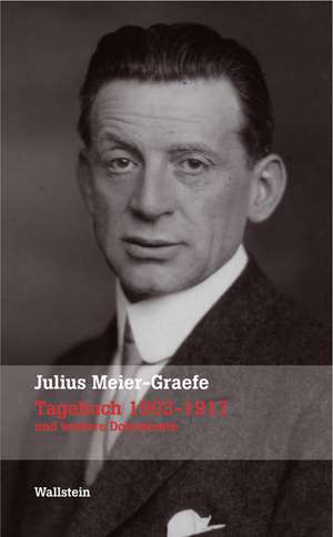 Tagebuch 1903-1917 de Julius Meier-Graefe