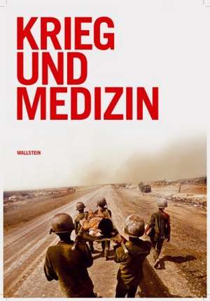 Krieg und Medizin de Melissa Larner