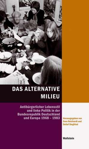 Das Alternative Milieu de Sven Reichardt