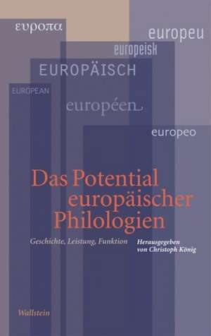 Das Potential europäischer Philologien de Christoph König