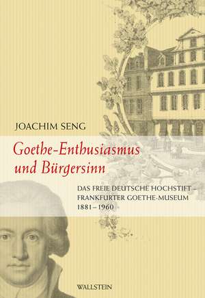 Goethe - Enthusiasmus und Bürgersinn de Joachim Seng