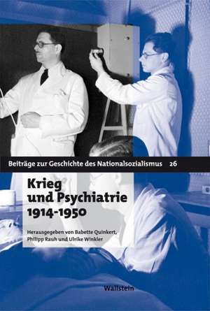 Krieg und Psychiatrie 1914-1950 de Babette Quinkert