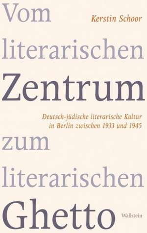 Vom literarischen Zentrum zum literarischen Ghetto de Kerstin Schoor