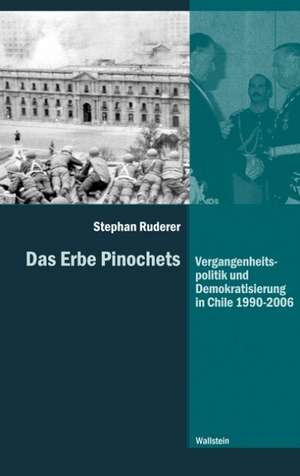 Das Erbe Pinochets de Stephan Ruderer