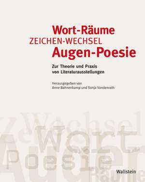 Wort-Räume, Zeichen-Wechsel, Augen-Poesie de Anne Bohnenkamp