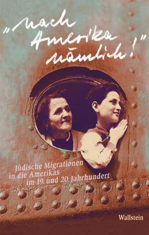 »Nach Amerika nämlich!« de Ulla Kriebernegg