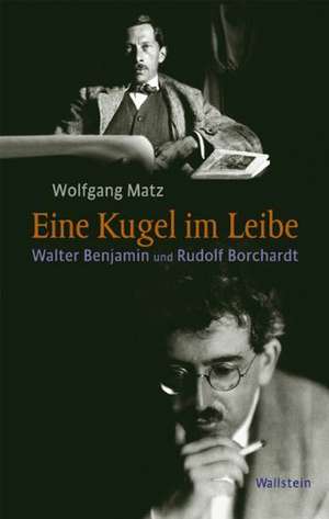 »Eine Kugel im Leibe« de Wolfgang Matz