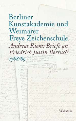 Berliner Kunstakademie und Weimarer Freye Zeichenschule de Andreas Riem