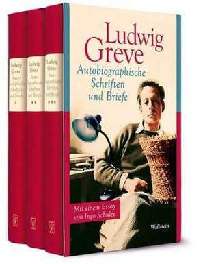 Autobiographische Schriften und Briefe de Ludwig Greve