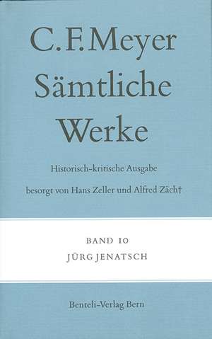 Sämtliche Werke. Historisch-kritische Ausgabe 10. Jürg Jenatsch de Conrad Ferdinand Meyer