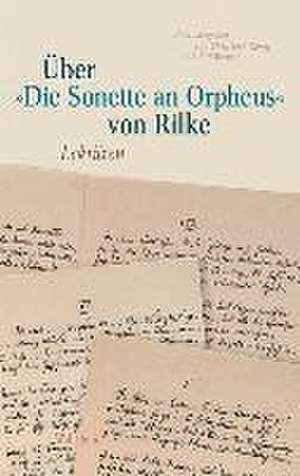 Über »Die Sonette an Orpheus« von Rilke de Kai Bremer