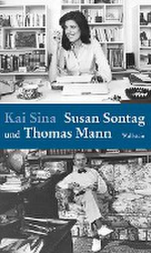 Susan Sontag und Thomas Mann de Kai Sina