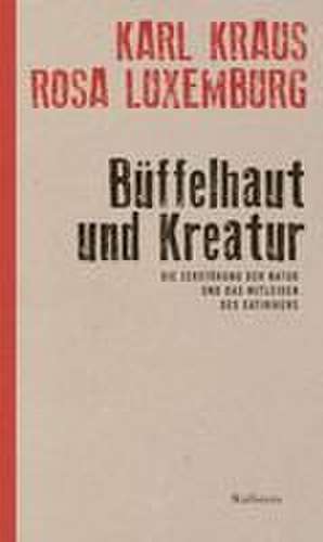 Büffelhaut und Kreatur de Karl Kraus